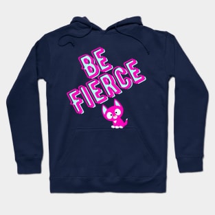 Be Fierce pink and blue Hoodie